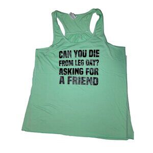CONSTANTLY VARIED GEAR Mint Can You Die From Leg Day Racerback Tank Top 2XL